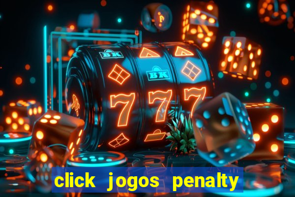 click jogos penalty fever brasil